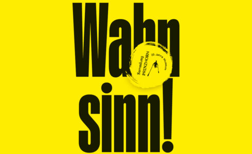 Titelbild des Flyers „Alles Kunst? 25 Jahre Museum Sammlung Prinzhorn“: Vor einem leuchtend gelben Hintergrund steht in großen schwarzen Buchstaben das Wort „Wahnsinn!“. Die Gestaltung wirkt plakativ und aufmerksamkeitsstark.